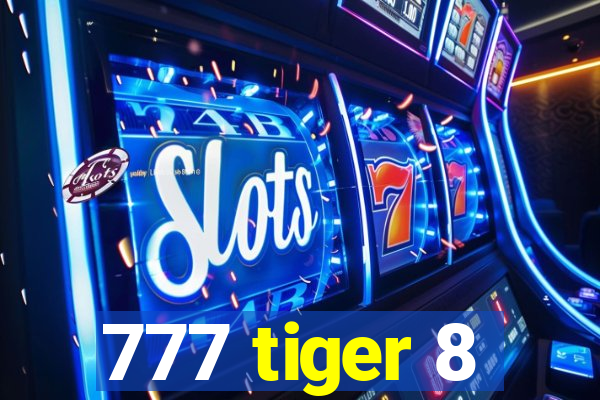 777 tiger 8